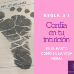 Regla #1 para el parto: Confía en tu intuición